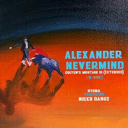 Colten's Montage III (Extended) [Alexander Nevermind B-Side]