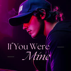 If You Were Mine