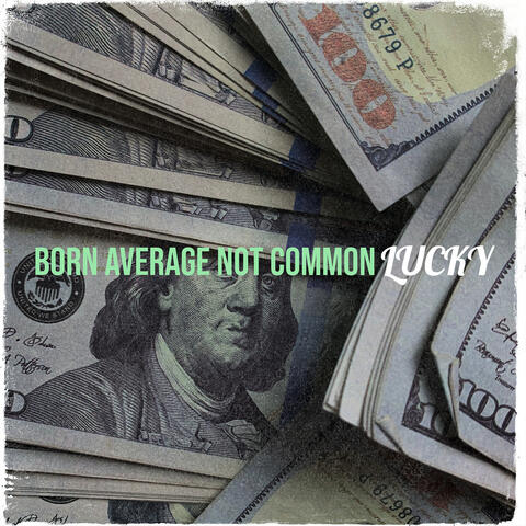 Born Average Not Common