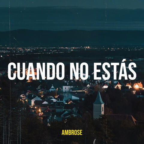 Cuando No Estás