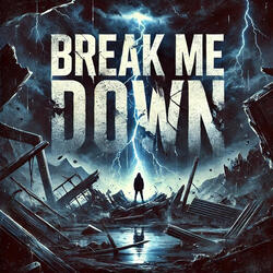 Break Me Down