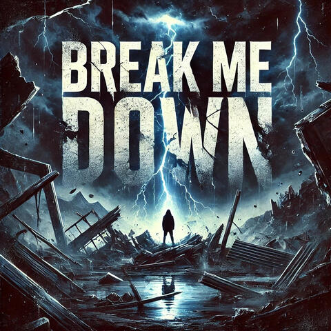 Break Me Down