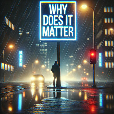 Why Does It Matter