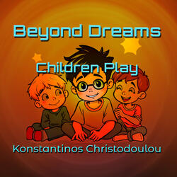 Beyond Dreams Children Play