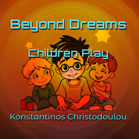 Beyond Dreams Children Play