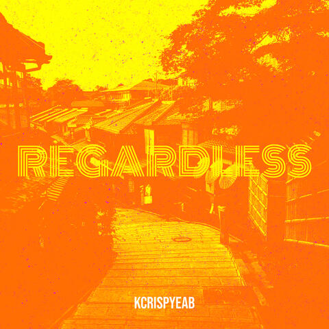 Regardless
