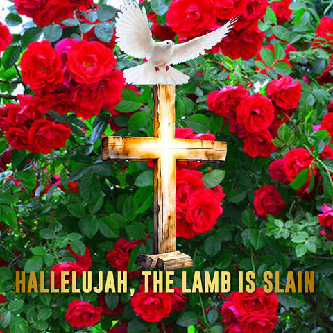 Hallelujah,(The Lamb Is Slain)