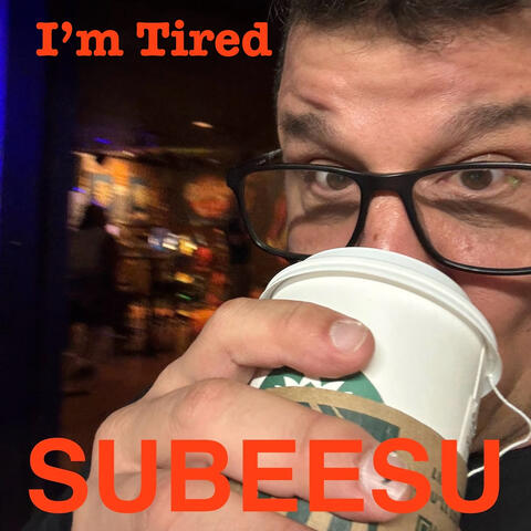 I'm Tired
