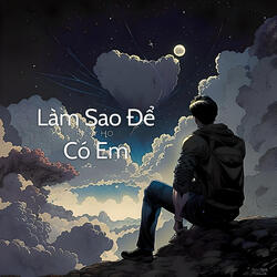 Làm Sao Để Có Em