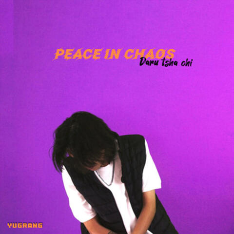 Peace in Chaos (Daru Tsha Chi)