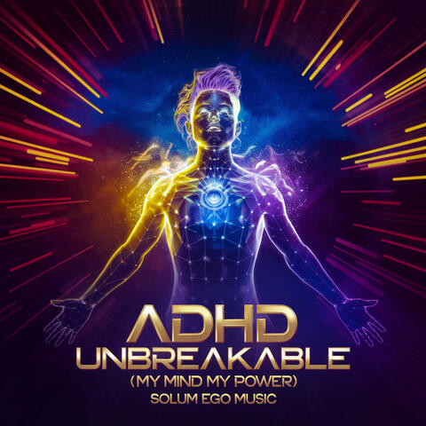 Adhd Unbreakable (My Mind My Power)