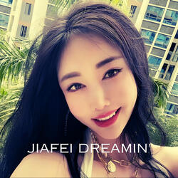 Jiafei Dreamin'