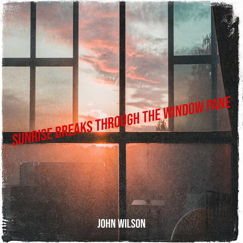 Sunrise Breaks Through the Window Pane