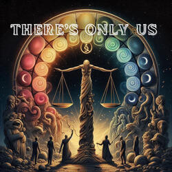 There's Only Us