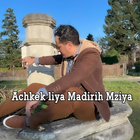 Achkek liya madirih mziya