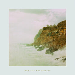 How You Holding On