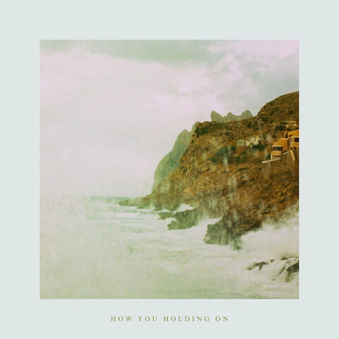 How You Holding On