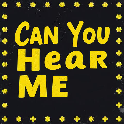 Can You Hear Me