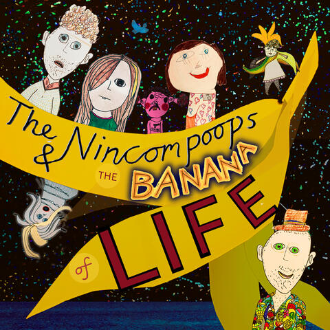 The Nincompoops & the Banana of Life