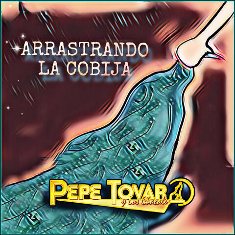 Arrastrando La Cobija