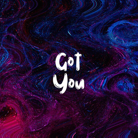 Got You