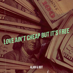 Love Ain't Cheap but It's Free
