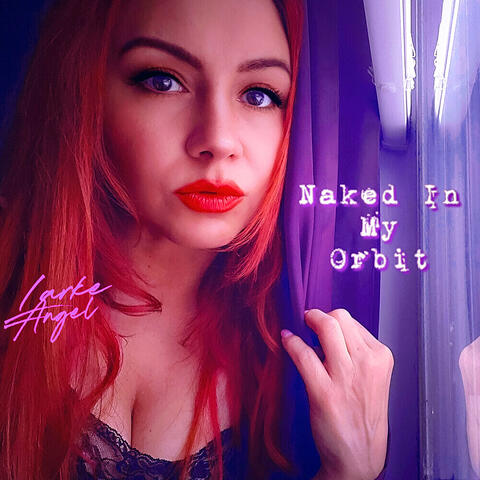 Naked in My Orbit