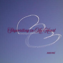 Skywriting in My Heart