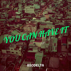 You Can Have It