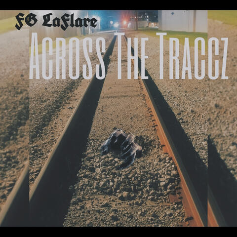 Across the Traccz (Raw)