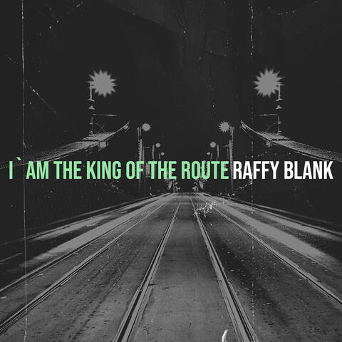 I`Am the King of the Route