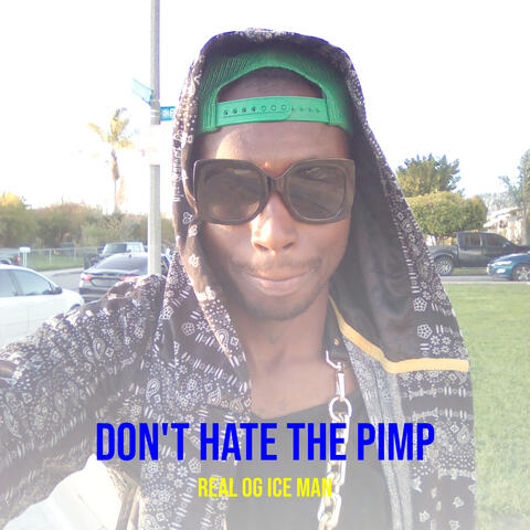 Don't Hate the Pimp