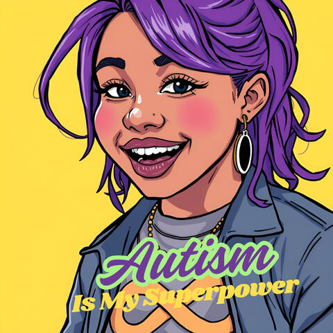 Autism Is My Superpower
