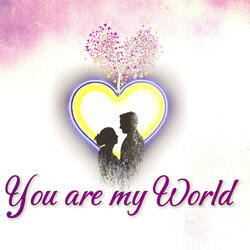 You Are My World