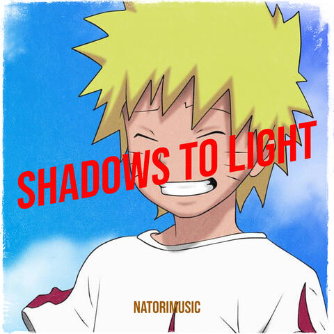 Shadows to Light