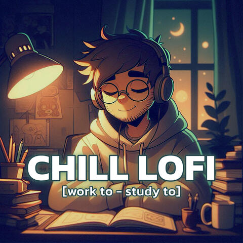 Chill Lofi (Work to Study To)