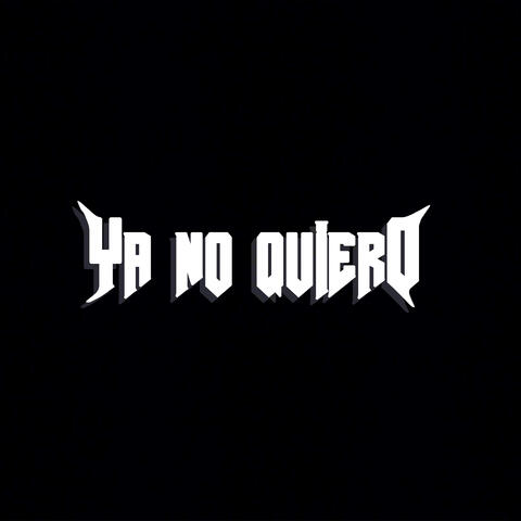 Ya No Quiero