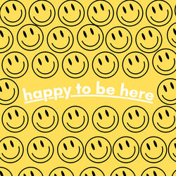 Happy to Be Here