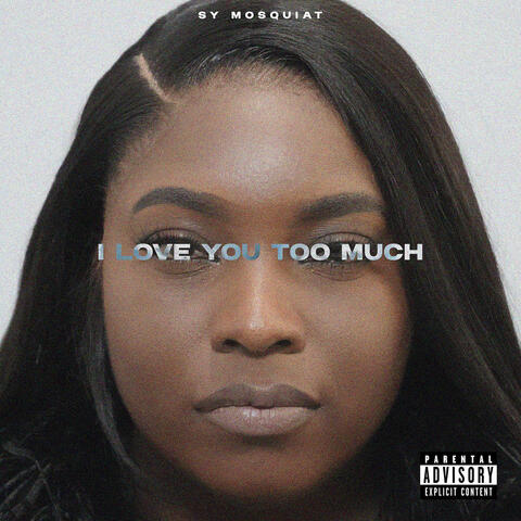 I Love You Too Much