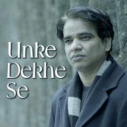 Unke Dekhe Se