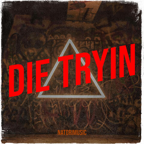 Die Tryin