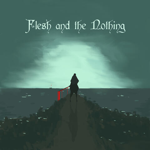 Flesh and the Nothing