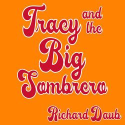 Tracy and the Big Sombrero