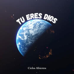 Tu Eres Dios
