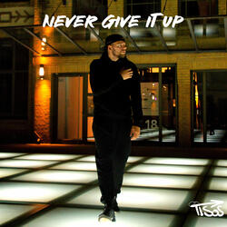 Never Give It Up