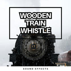 Wooden Train Whistle Sound Effects