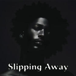 Slipping Away