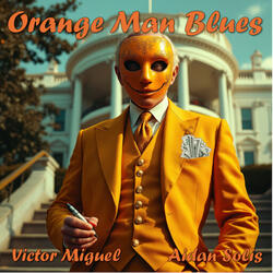 Orange Man Blues