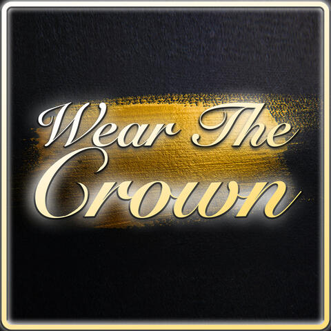 Wear the Crown