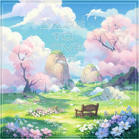 Dare to Love Me